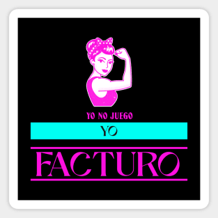 YO NO JUEGO YO FACTURO Cups Coffee Mugs T-Shirts Stickers Magnet